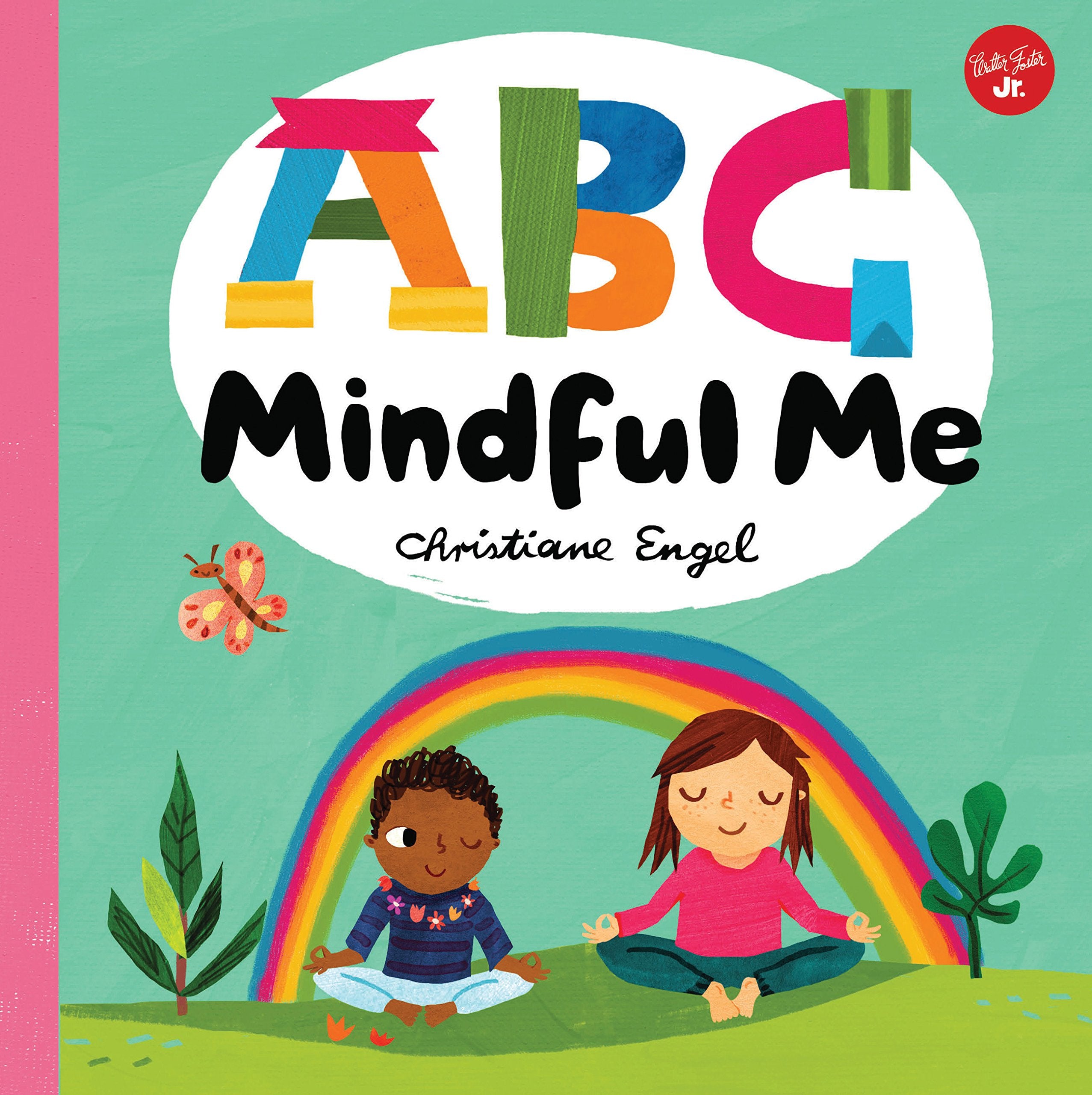 Abc For Me: Abc Mindful Me: Abcs For A Happy, Healthy Mind & Body (Volume 4) (Abc For Me, 4)