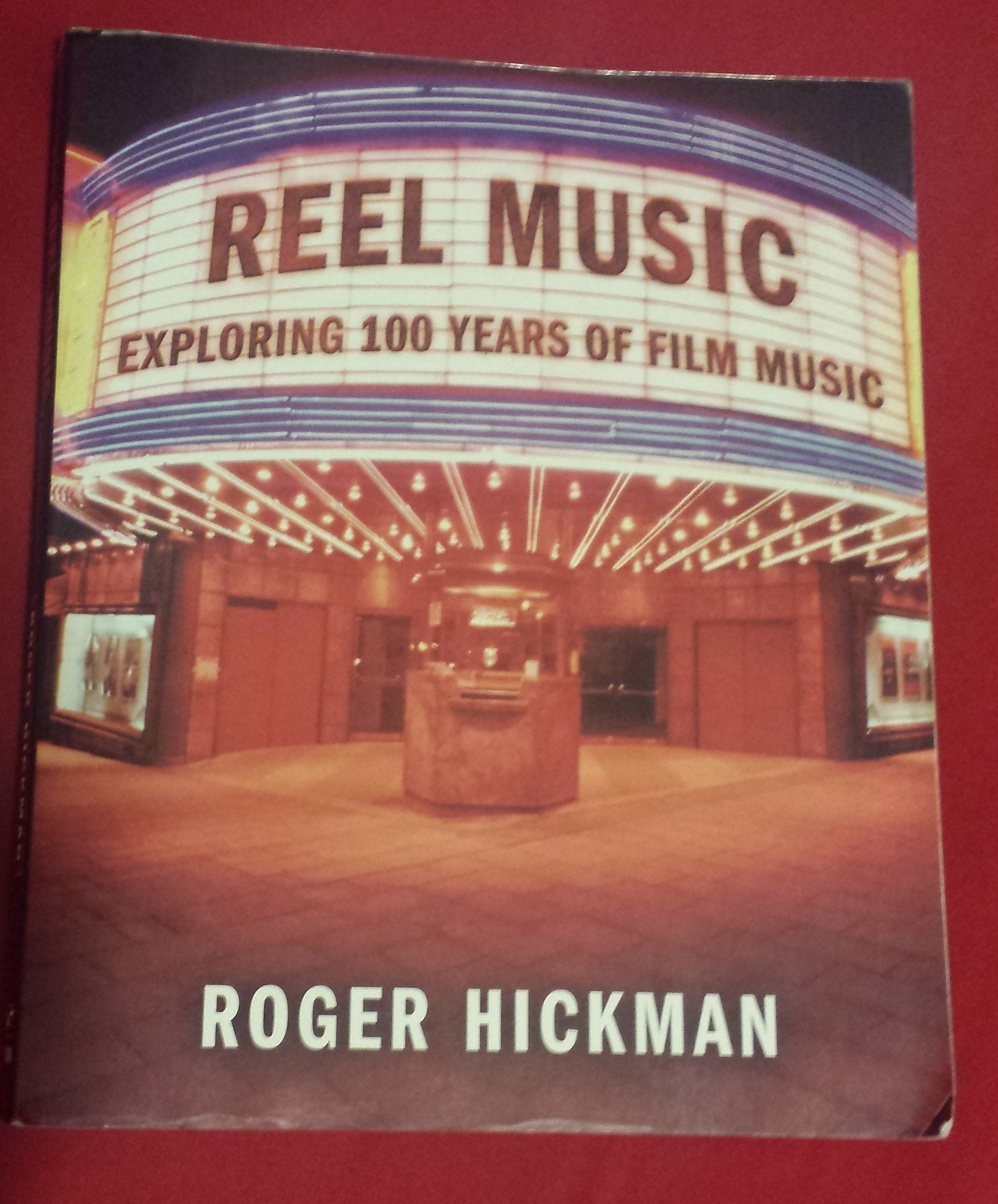 Reel Music: Exploring 100 Years of Film Music,New