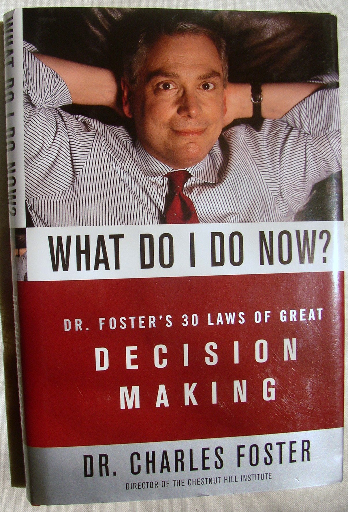 What Do I Do Now?: Dr Fosters 30 Laws Of Great Decision Making,Used