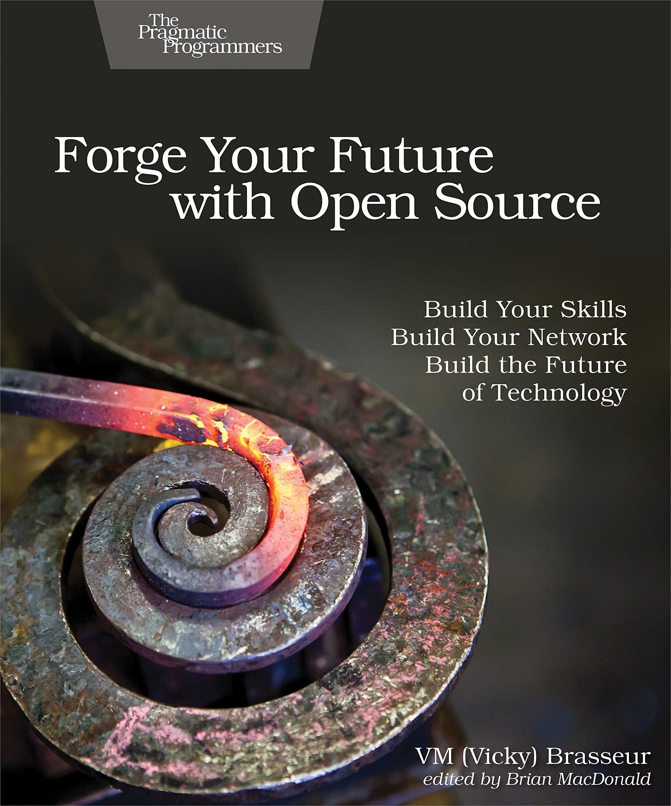 Forge Your Future with Open Source: Build Your Skills. Build Your Network. Build the Future of Technology.,Used