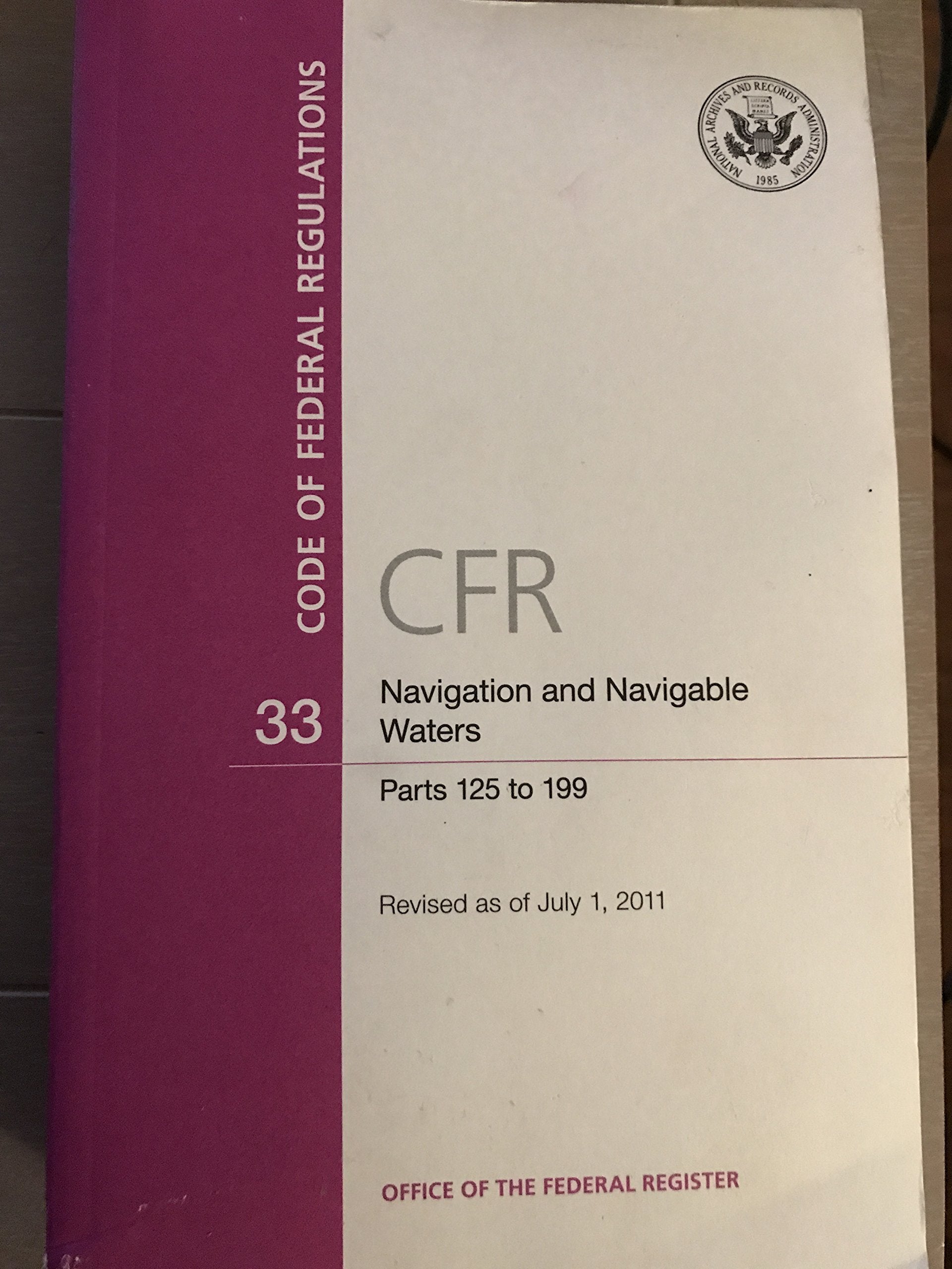 Code of Federal Regulations, Title 33, Navigation and Navigable Waters, PT. 125199, Revised as of July 1, 2011,Used