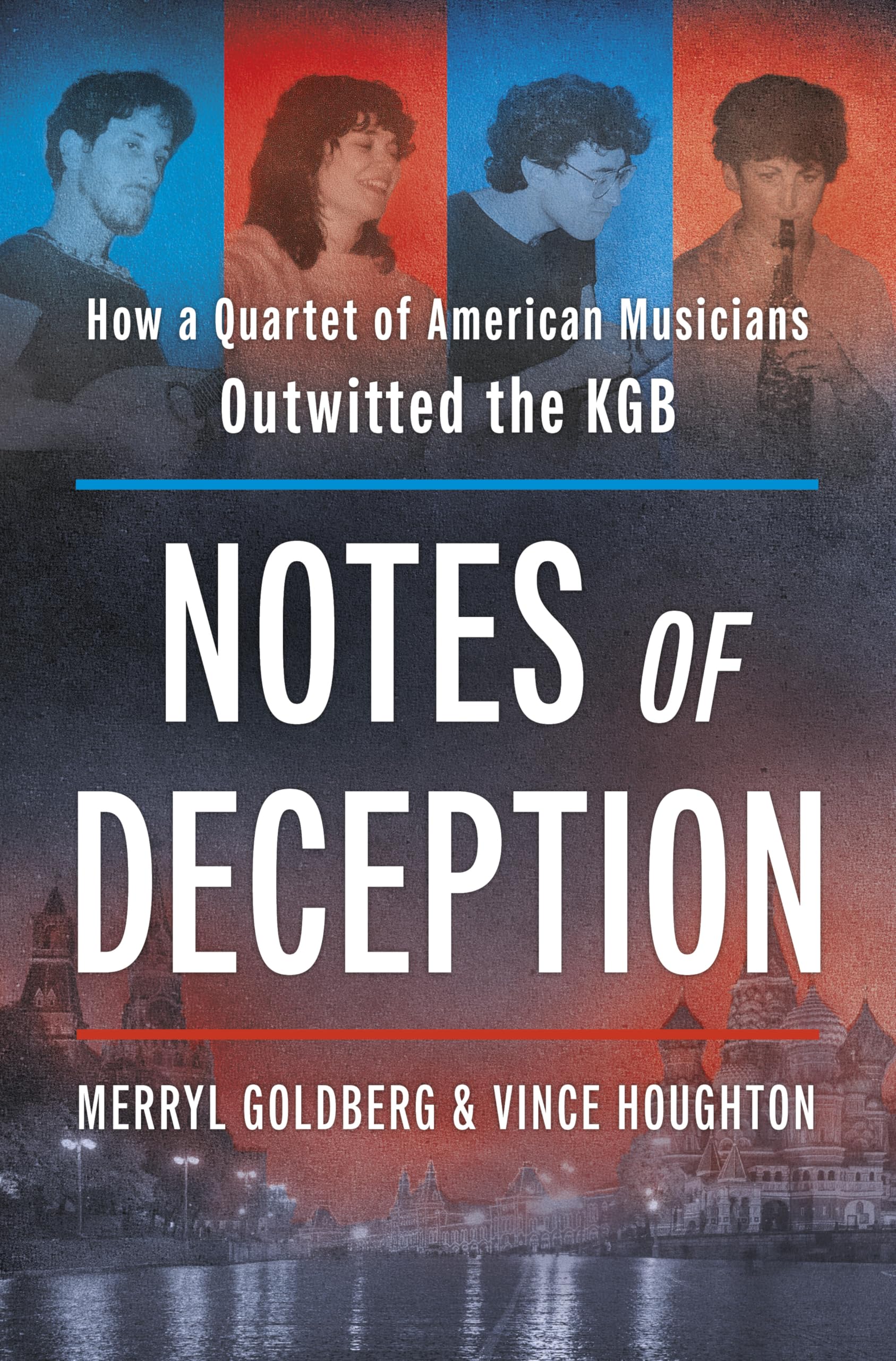 Notes Of Deception: How A Quartet Of American Musicians Outwitted The Kgb
