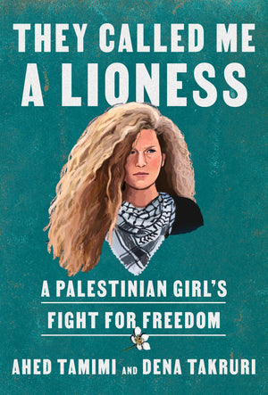 They Called Me A Lioness: A Palestinian Girl'S Fight For Freedom