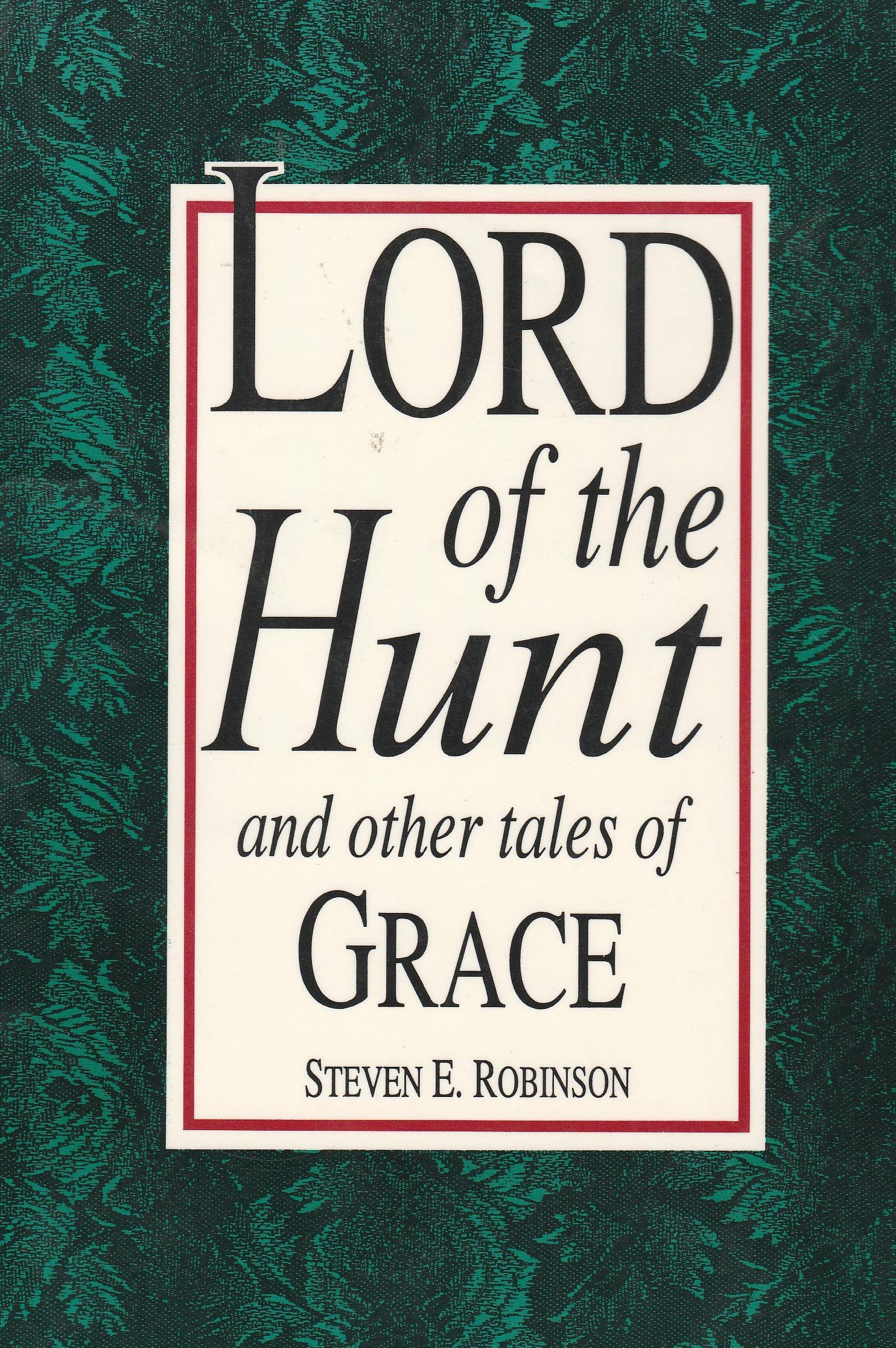 The Lord of the hunt and other tales of grace,Used