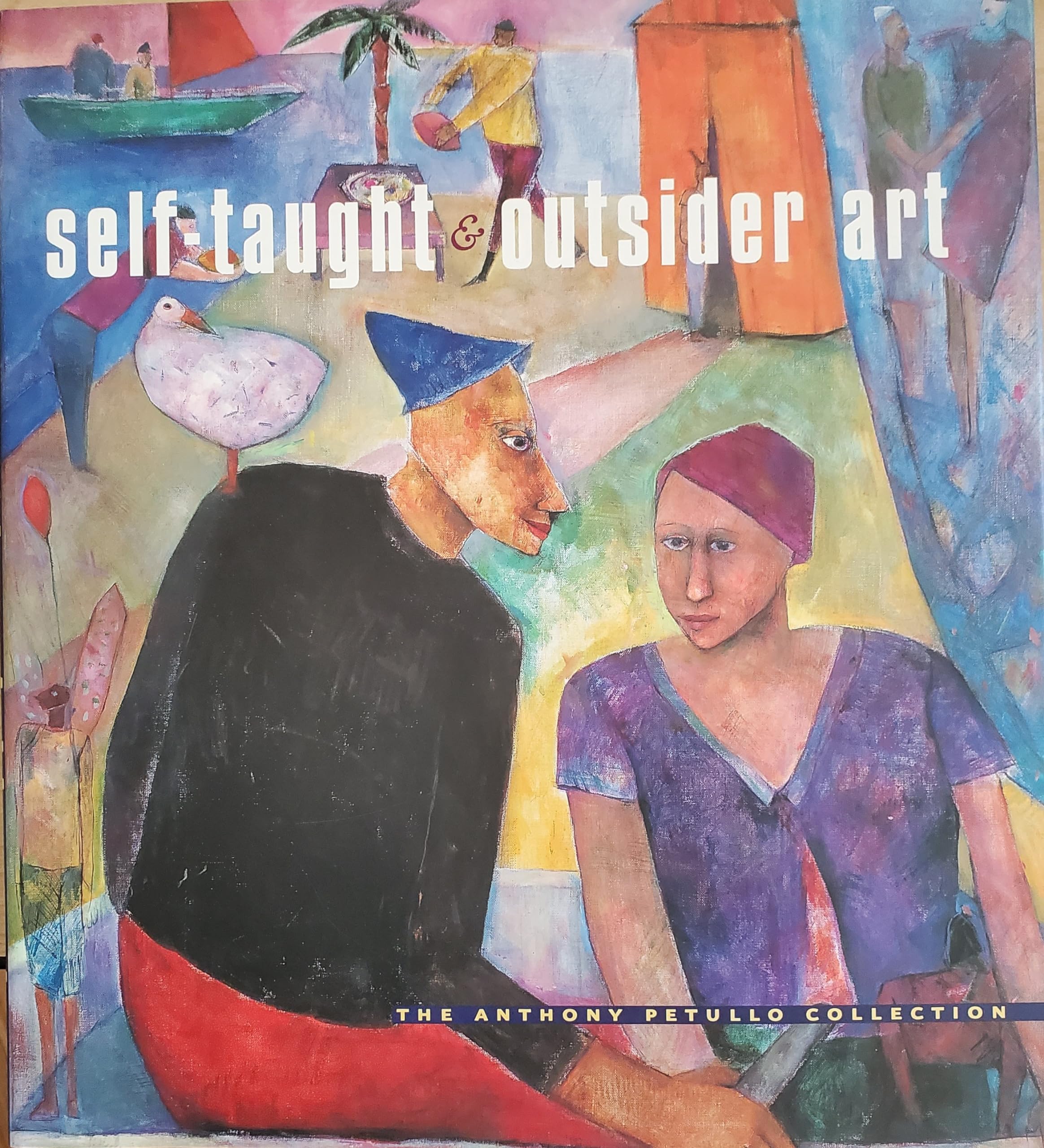 SelfTaught and Outsider Art: The Anthony Petullo Collection,Used