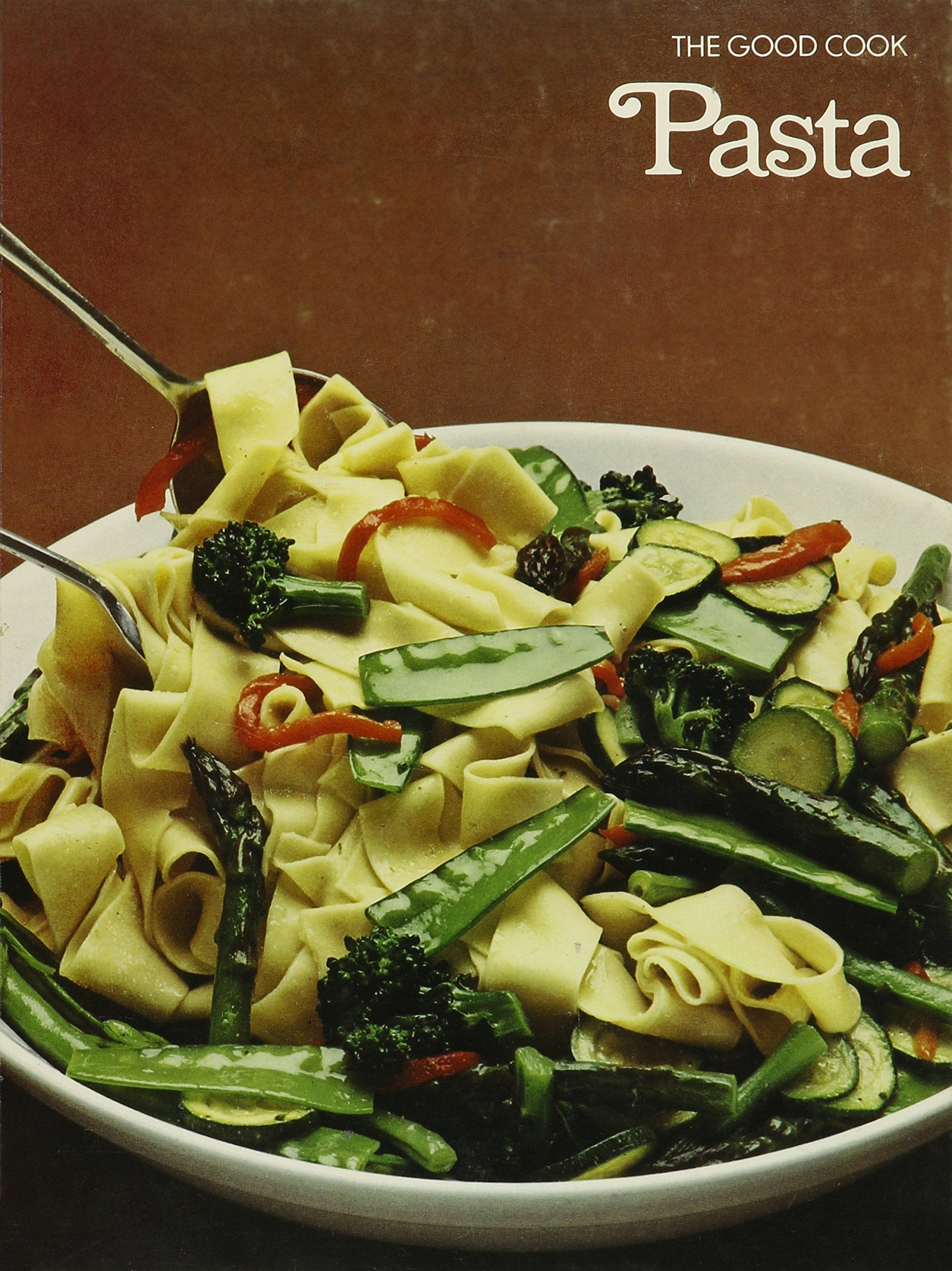 Pasta (The Good Cook Techniques & Recipes)-used