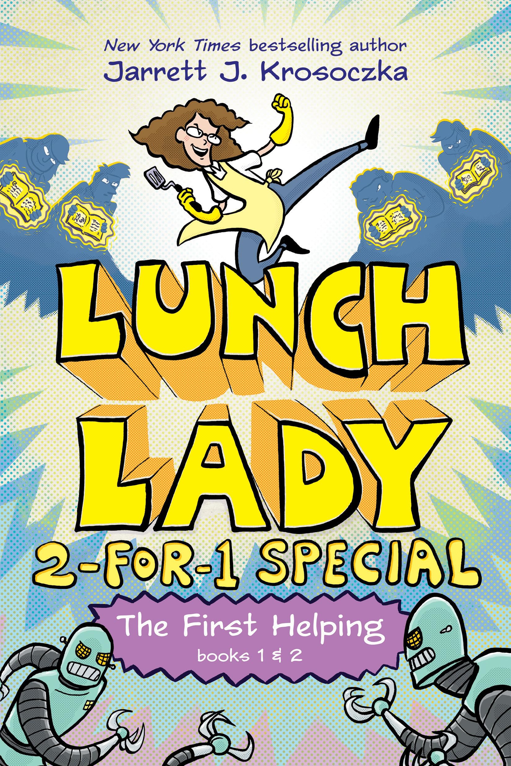 The First Helping (Lunch Lady Books 1 & 2): The Cyborg Substitute And The League Of Librarians (Lunch Lady: 2For1 Special),Used