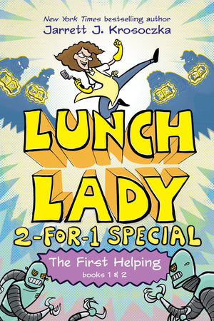 The First Helping (Lunch Lady Books 1 & 2): The Cyborg Substitute And The League Of Librarians (Lunch Lady: 2For1 Special),Used