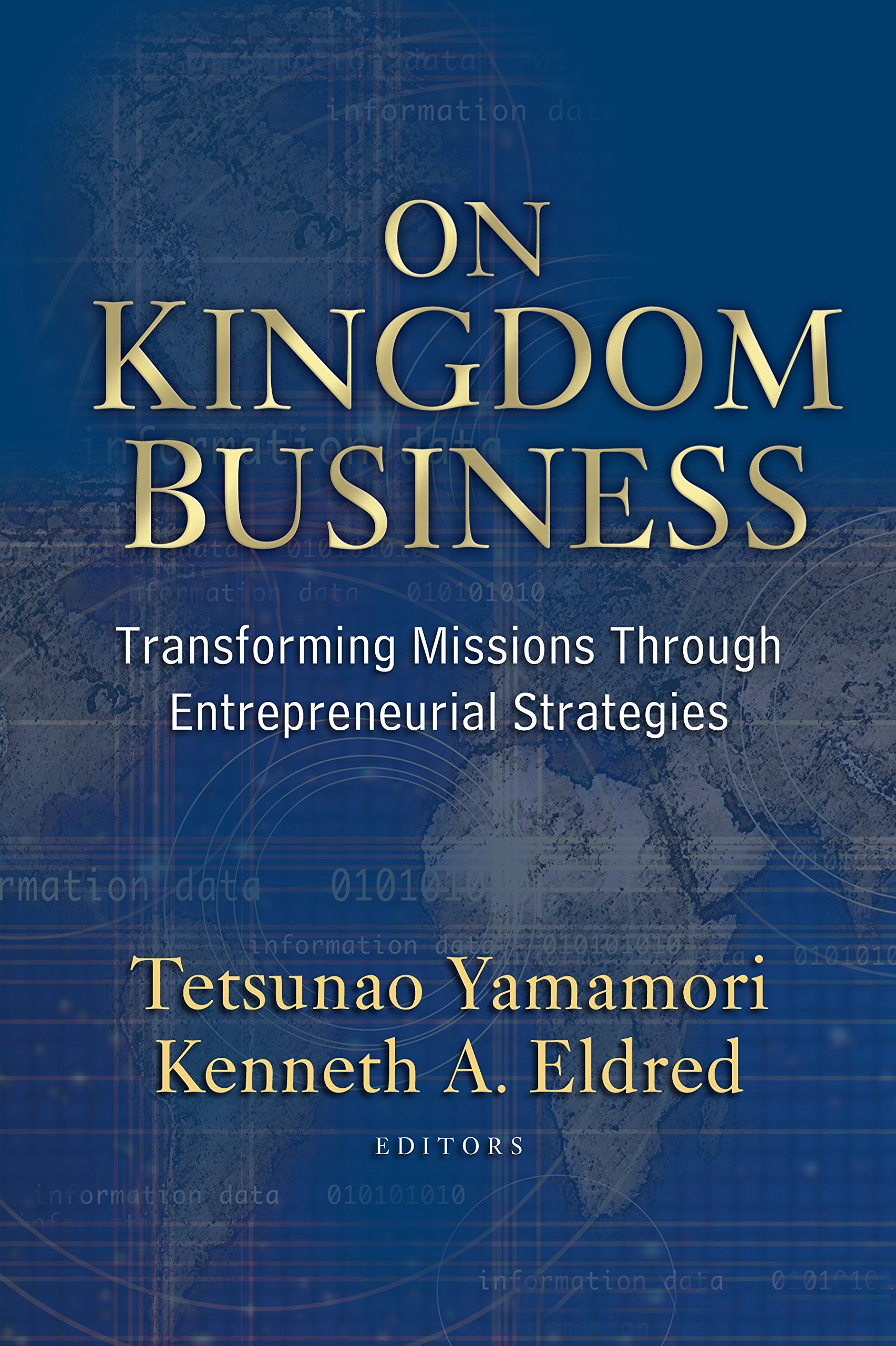 On Kingdom Business: Transforming Missions Through Entrepreneurial Strategies,Used