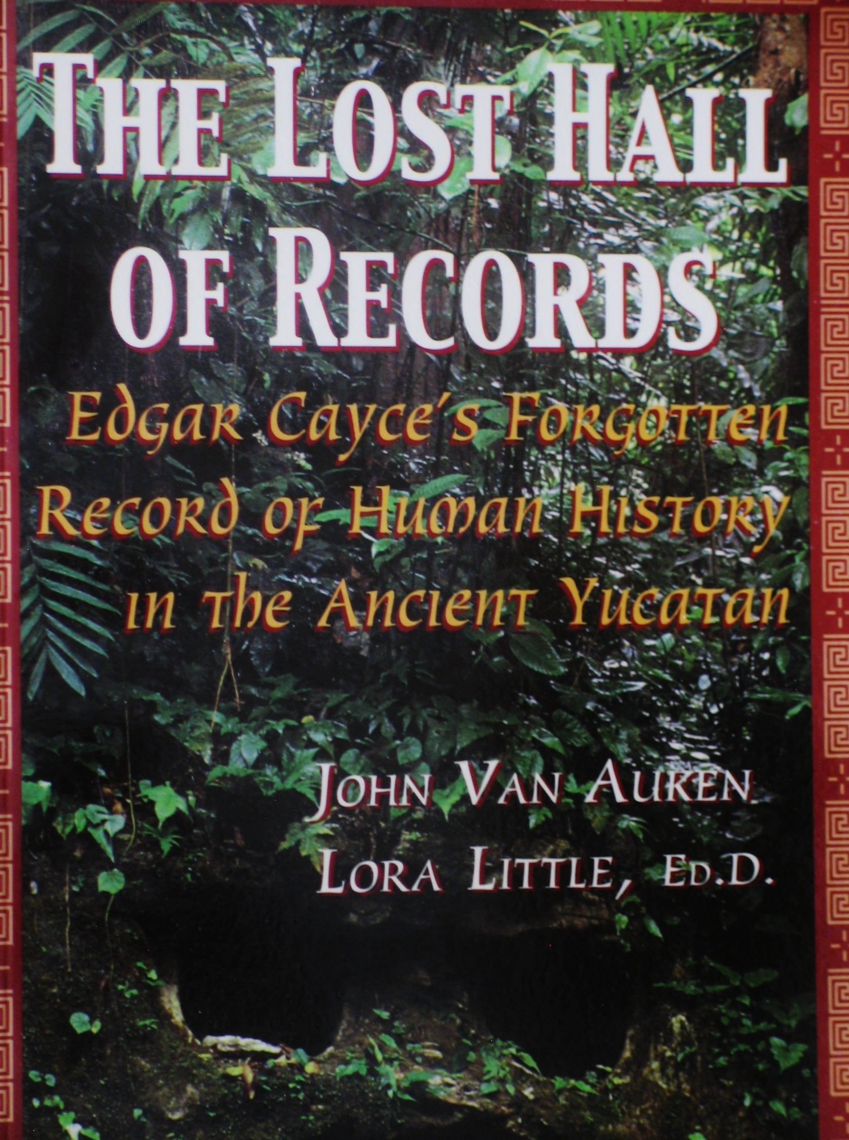 The Lost Hall of Records: Edgar Cayce's Forgotten Record of Human History in the Ancient Yucatan,Used