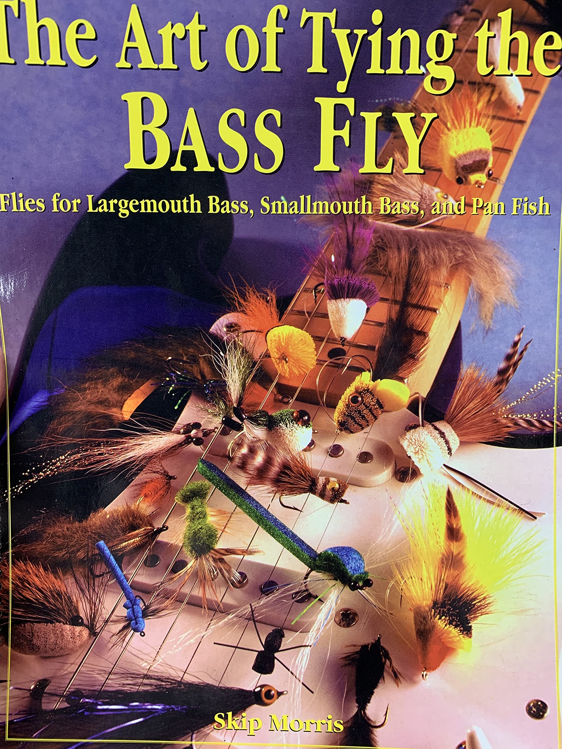 The Art of Tying the Bass Fly: Flies for Largemouth Bass, Smallmouth Bass, and Pan Fish,Used