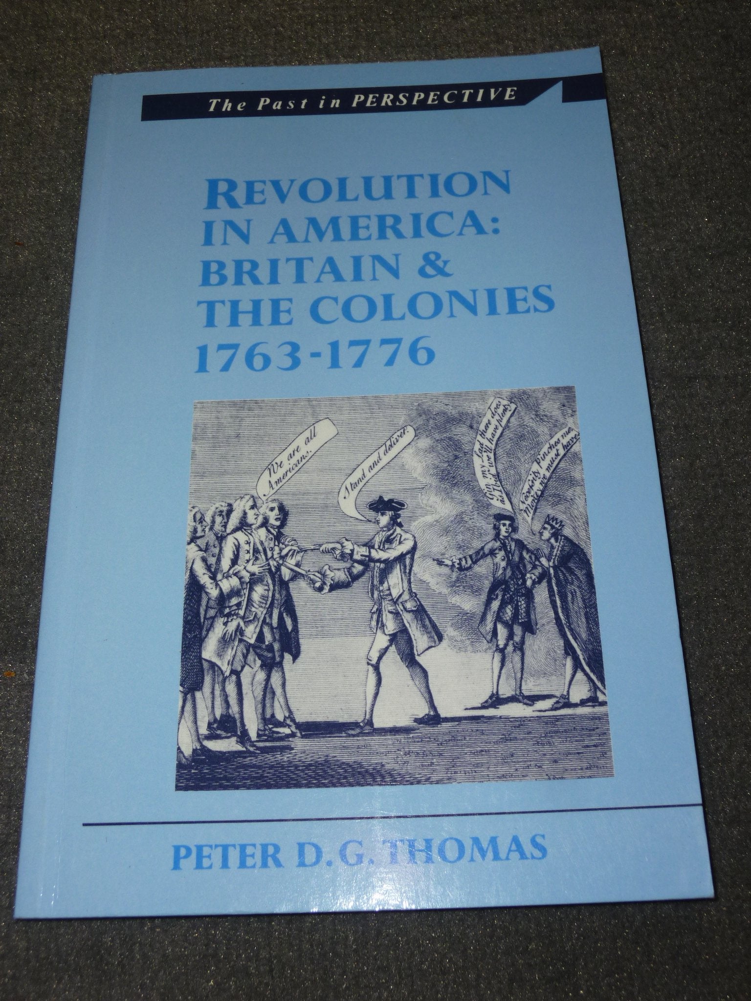 Revolution in America: Britain and the Colonies, 17631776 (Past in Perspective),Used
