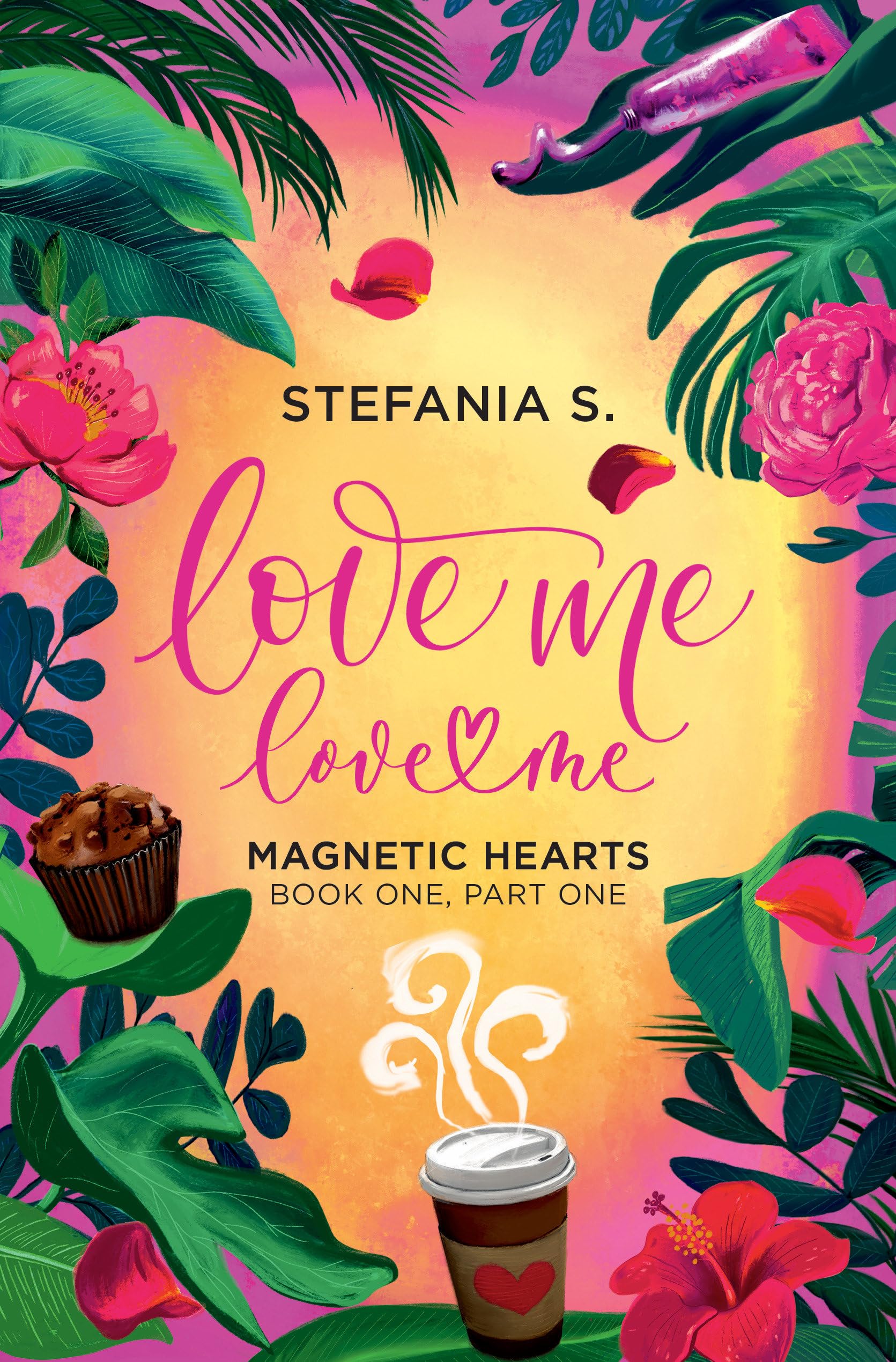 Love Me, Love Me: Magnetic Hearts, Book One