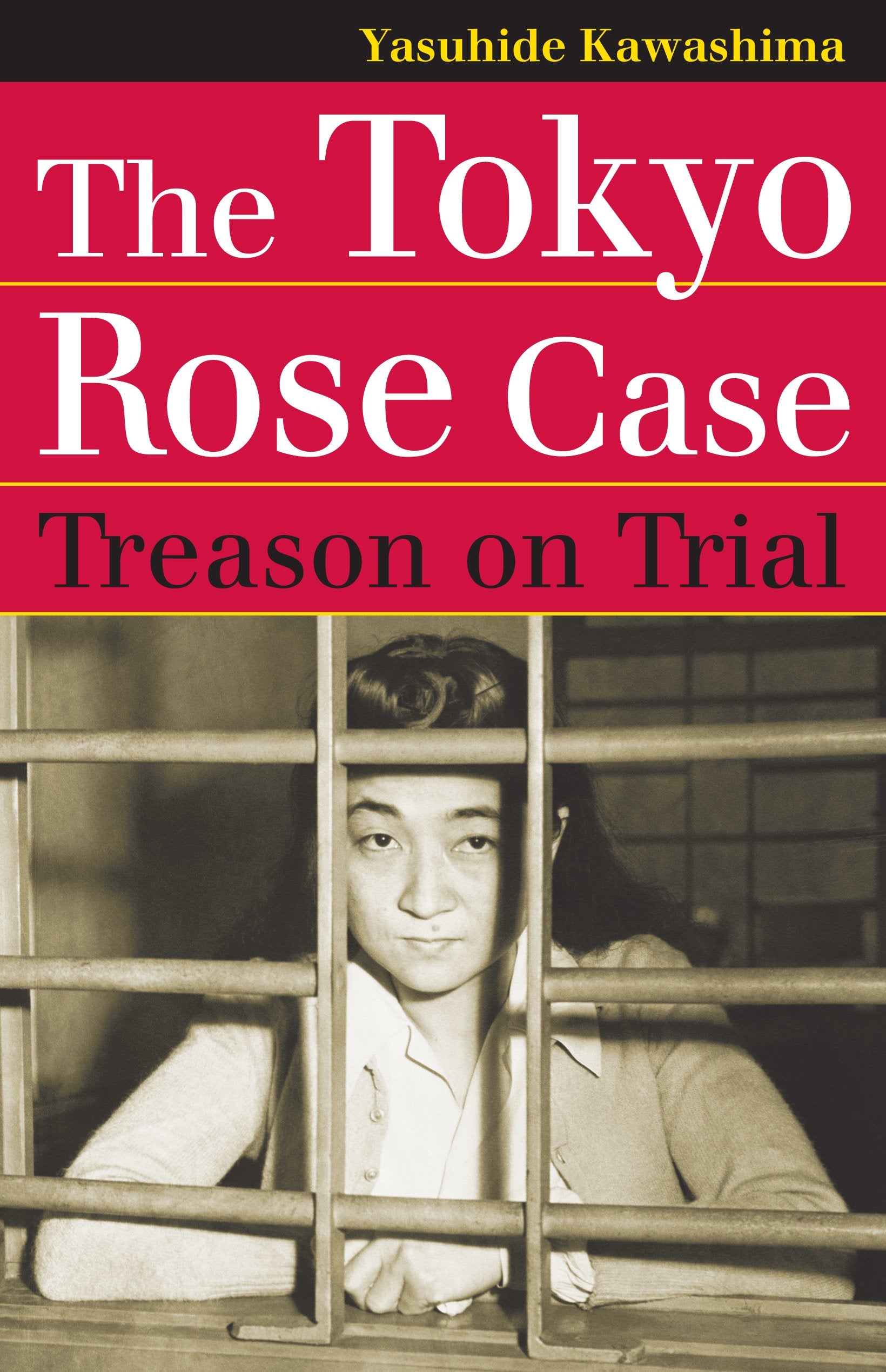 The Tokyo Rose Case: Treason On Trial (Landmark Law Cases And American Society)