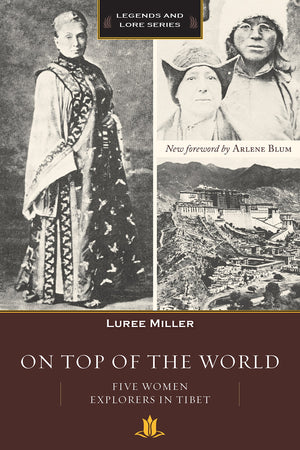 On Top of the World: Five Women Explorers in Tibet,Used