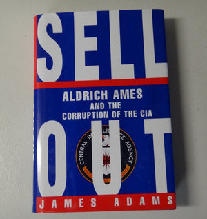 Sellout: Aldrich Ames and the Corruption of the CIA,Used
