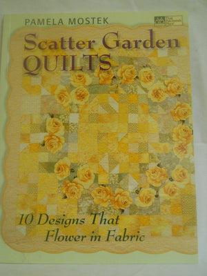 Scatter Garden Quilts: 10 Designs That Flower In Fabric,Used