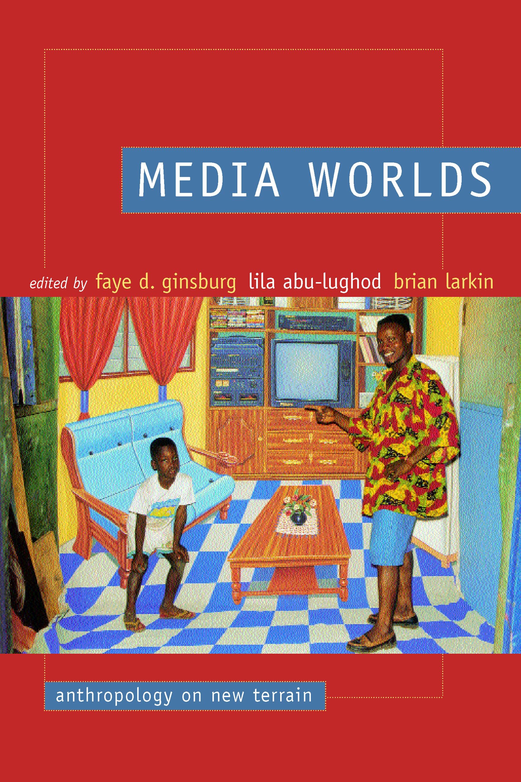 Media Worlds: Anthropology on New Terrain,Used