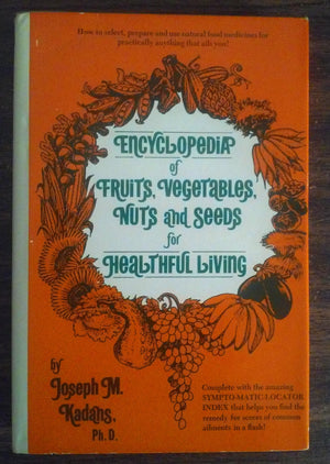 Encyclopedia of Fruits, Vegetables, Nuts, and Seeds for Healthful Living,Used