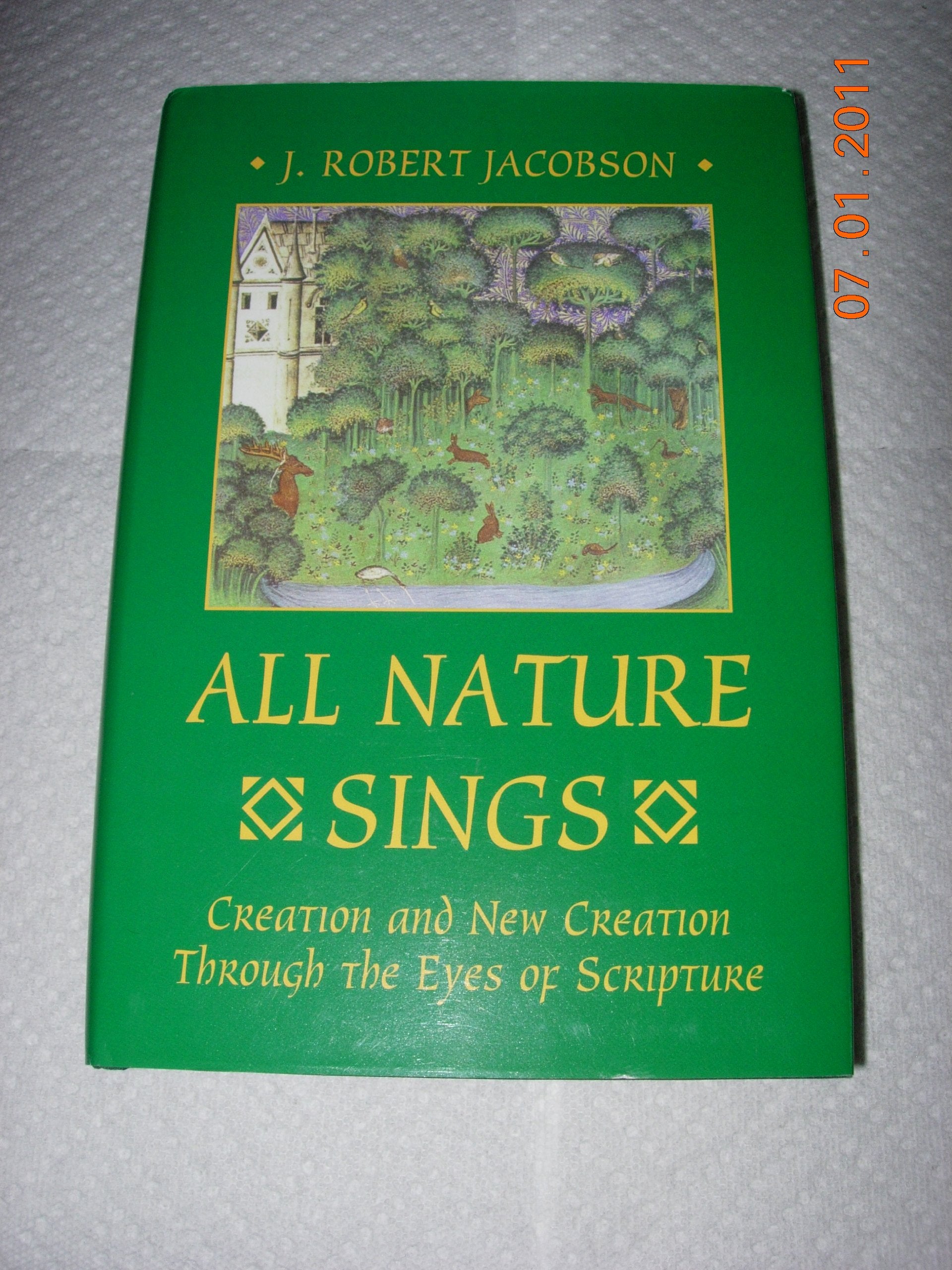All Nature Sings: Creation And New Creation Through The Eyes Of Scripture,Used
