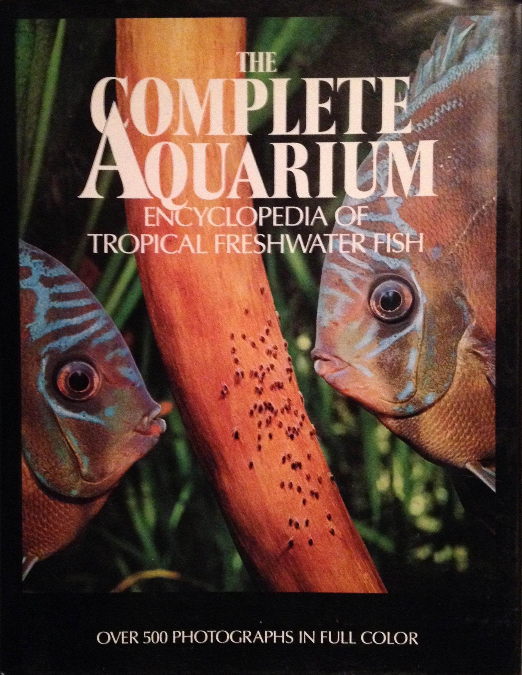 The Complete Aquarium: An Encyclopedia of Tropical Freshwater Fish,Used