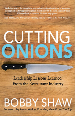 Cutting Onions: Leadership Lessons Learned From the Restaurant Industry,Used