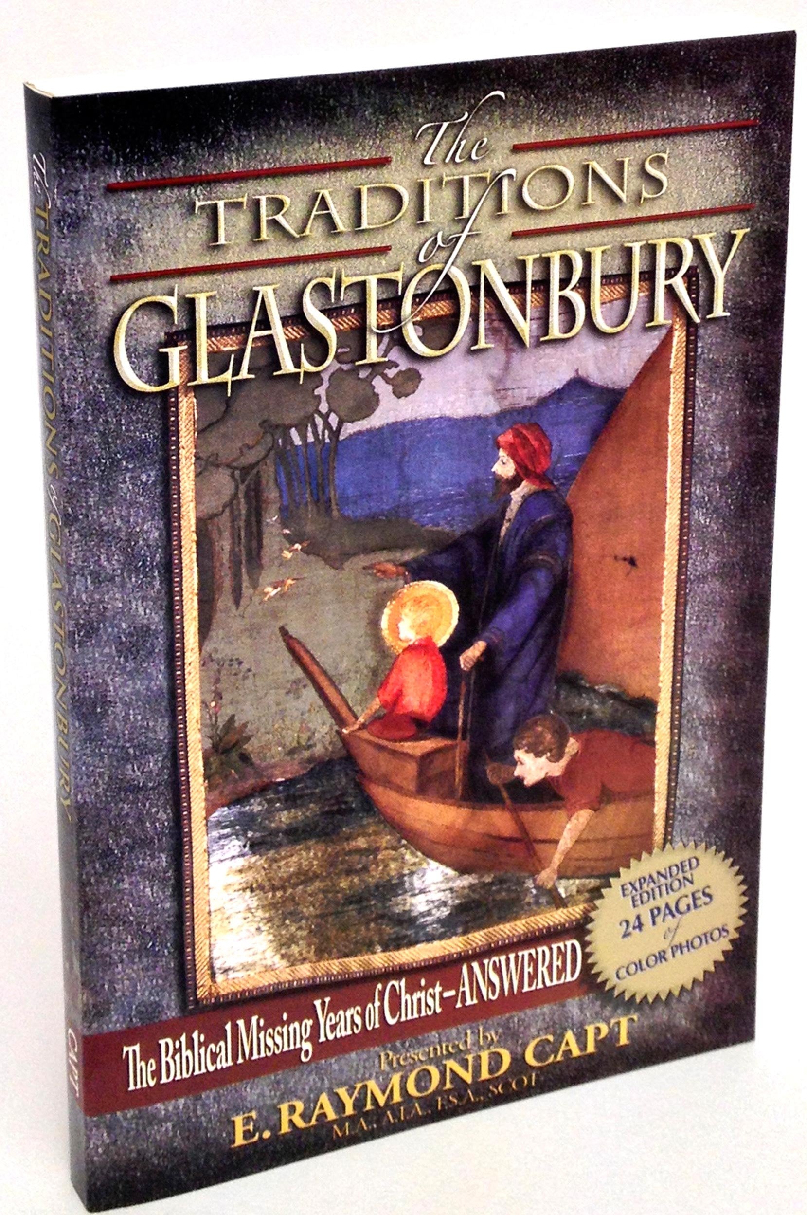 Traditions of Glastonbury: The Biblical Missing Years of Christ  Answered,New