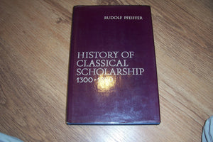 History of Classical Scholarship: From 1300 to 1850,Used