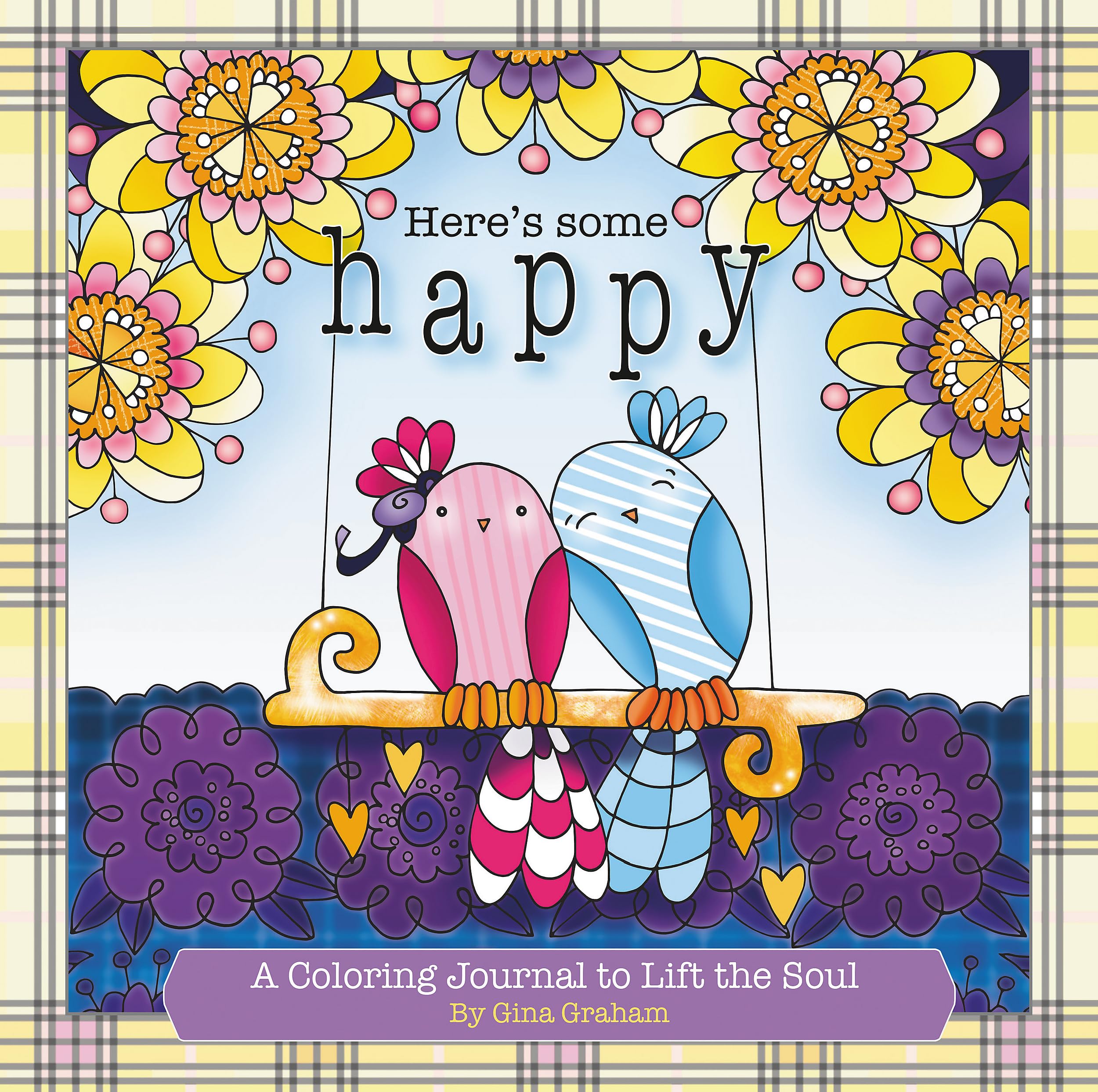Here'S Some Happy: A Coloring Journal To Lift The Soul