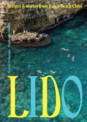 Lido: Recipes And Stories From ItalyS Beach Clubs