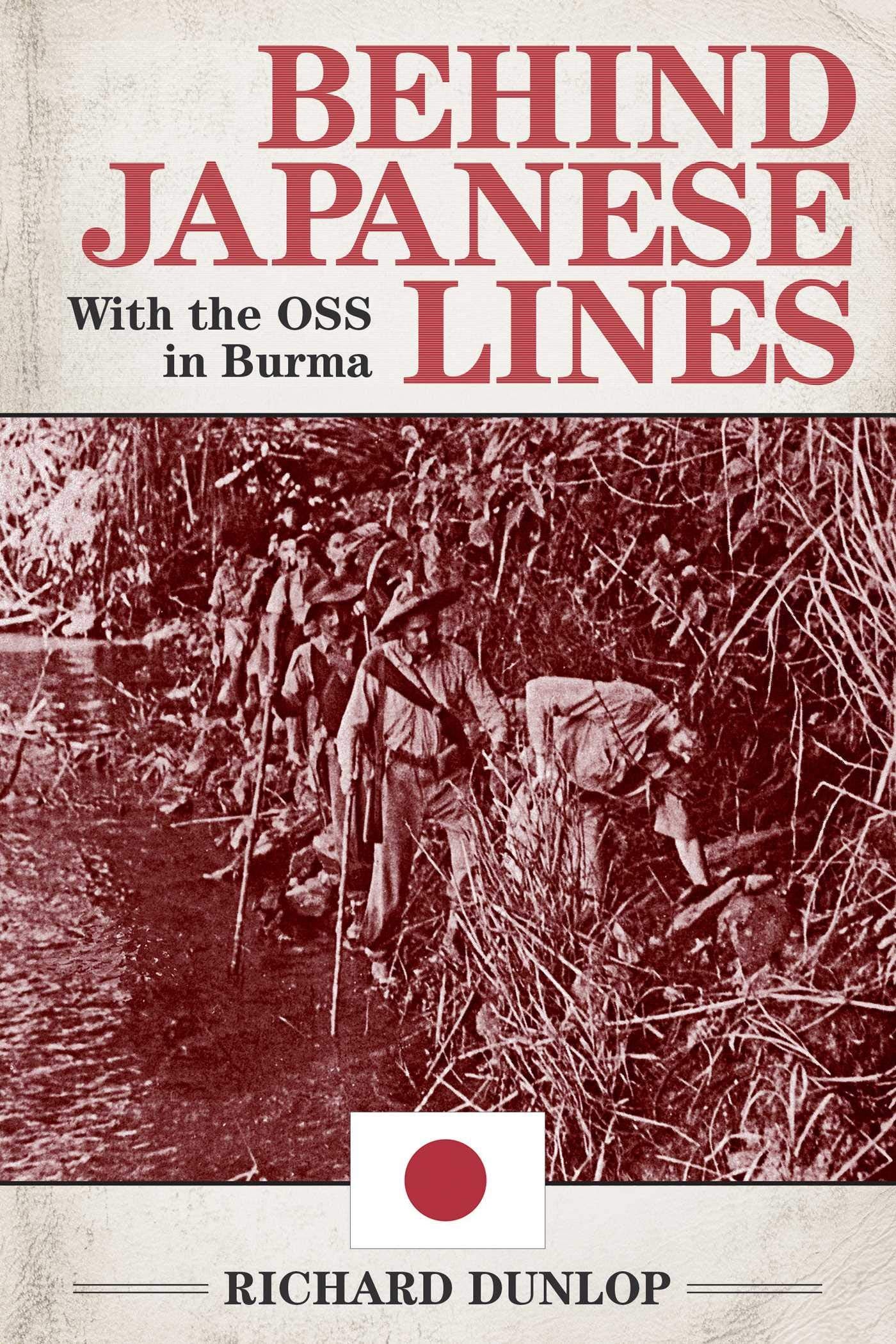 Behind Japanese Lines: With The Oss In Burma