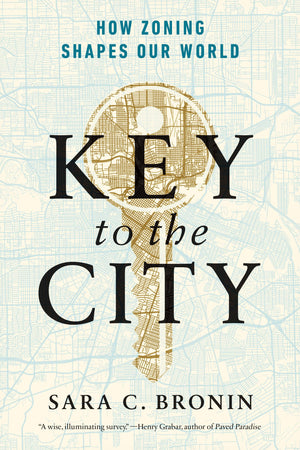 Key To The City: How Zoning Shapes Our World