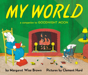 My World: A Companion to Goodnight Moon,New