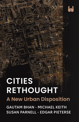 Cities Rethought: A New Urban Disposition