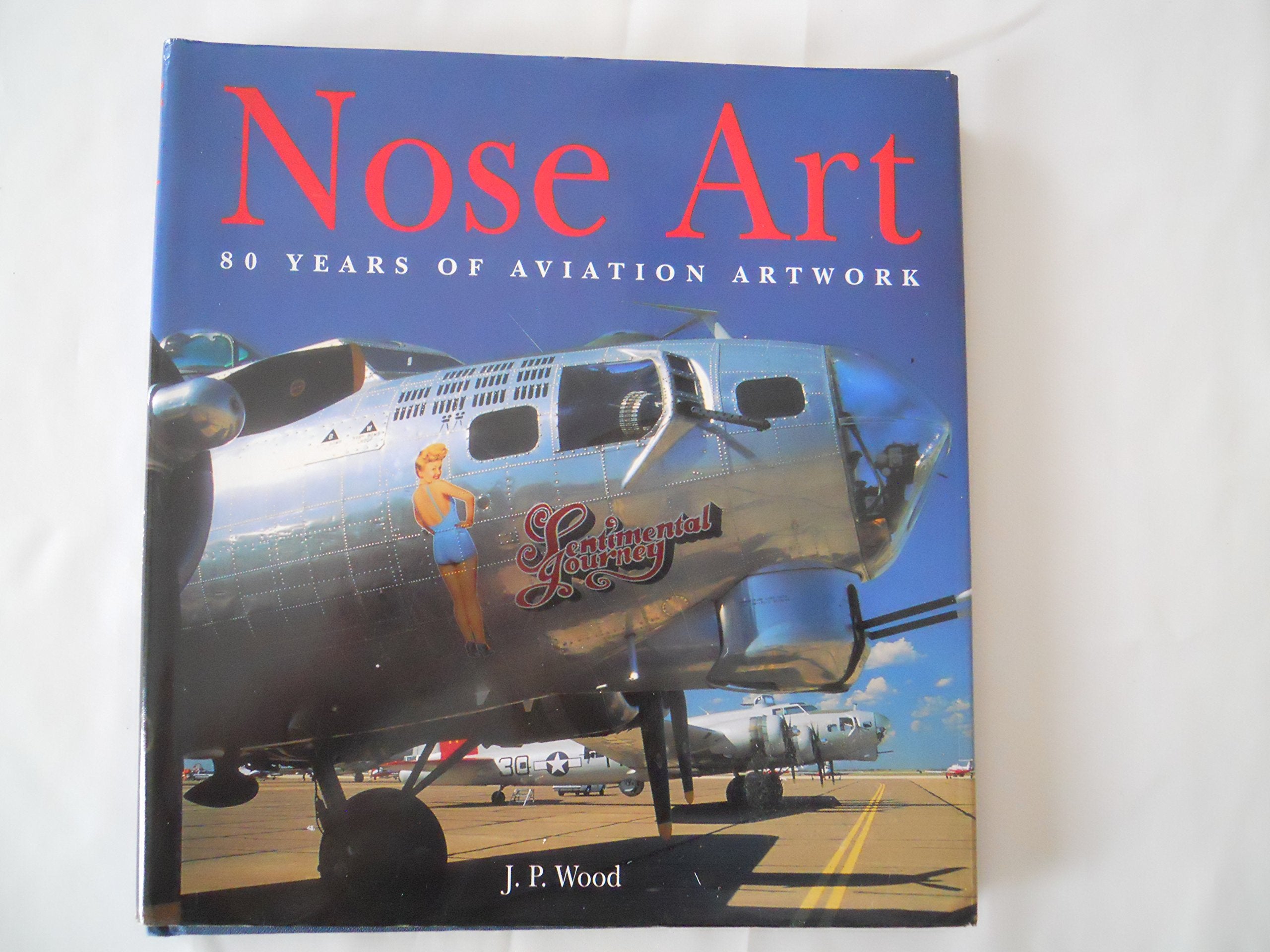 Nose Art: 80 Years Of Aviation Artwork,New