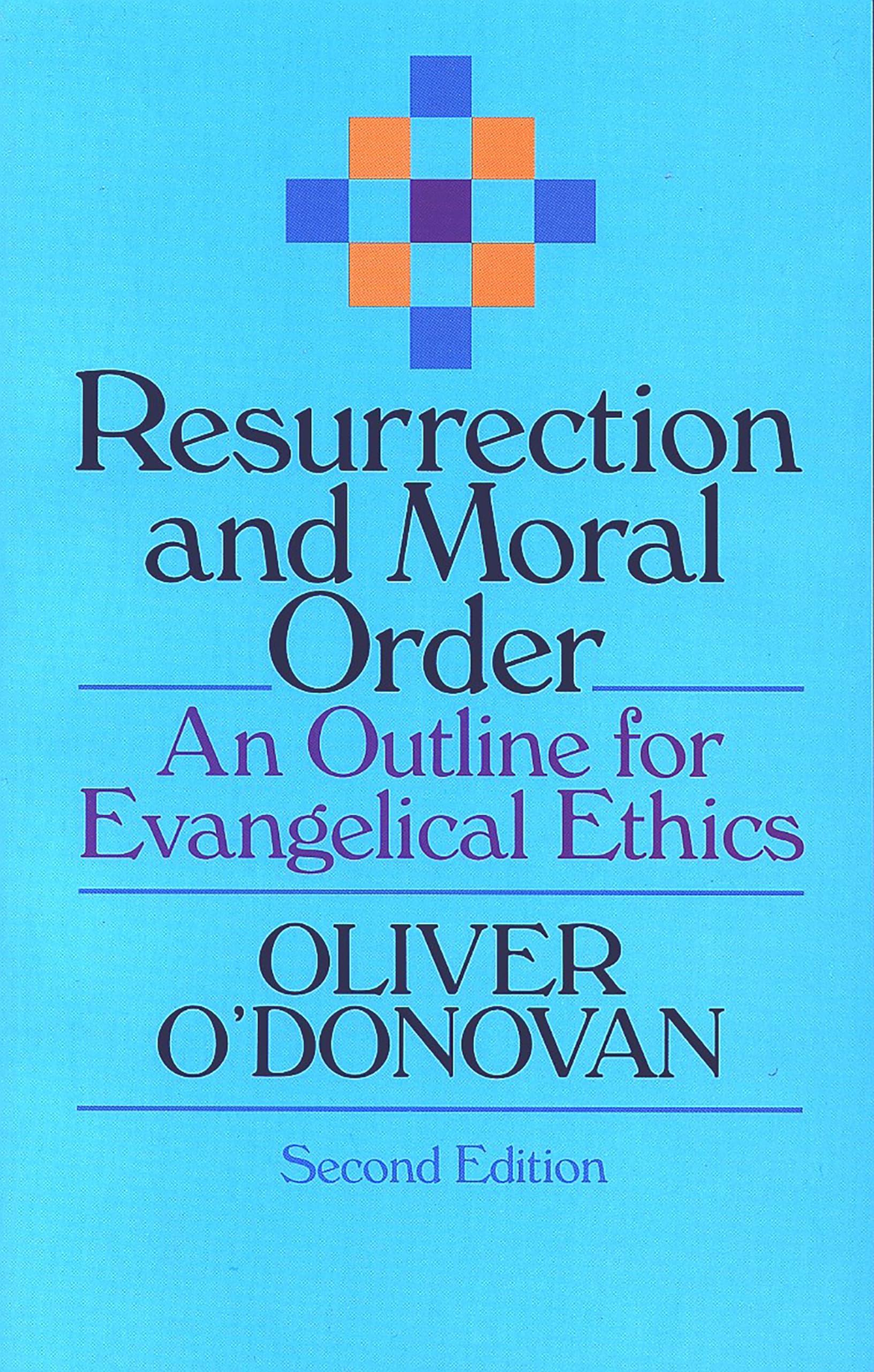 Resurrection and Moral Order: An Outline for Evangelical Ethics,Used