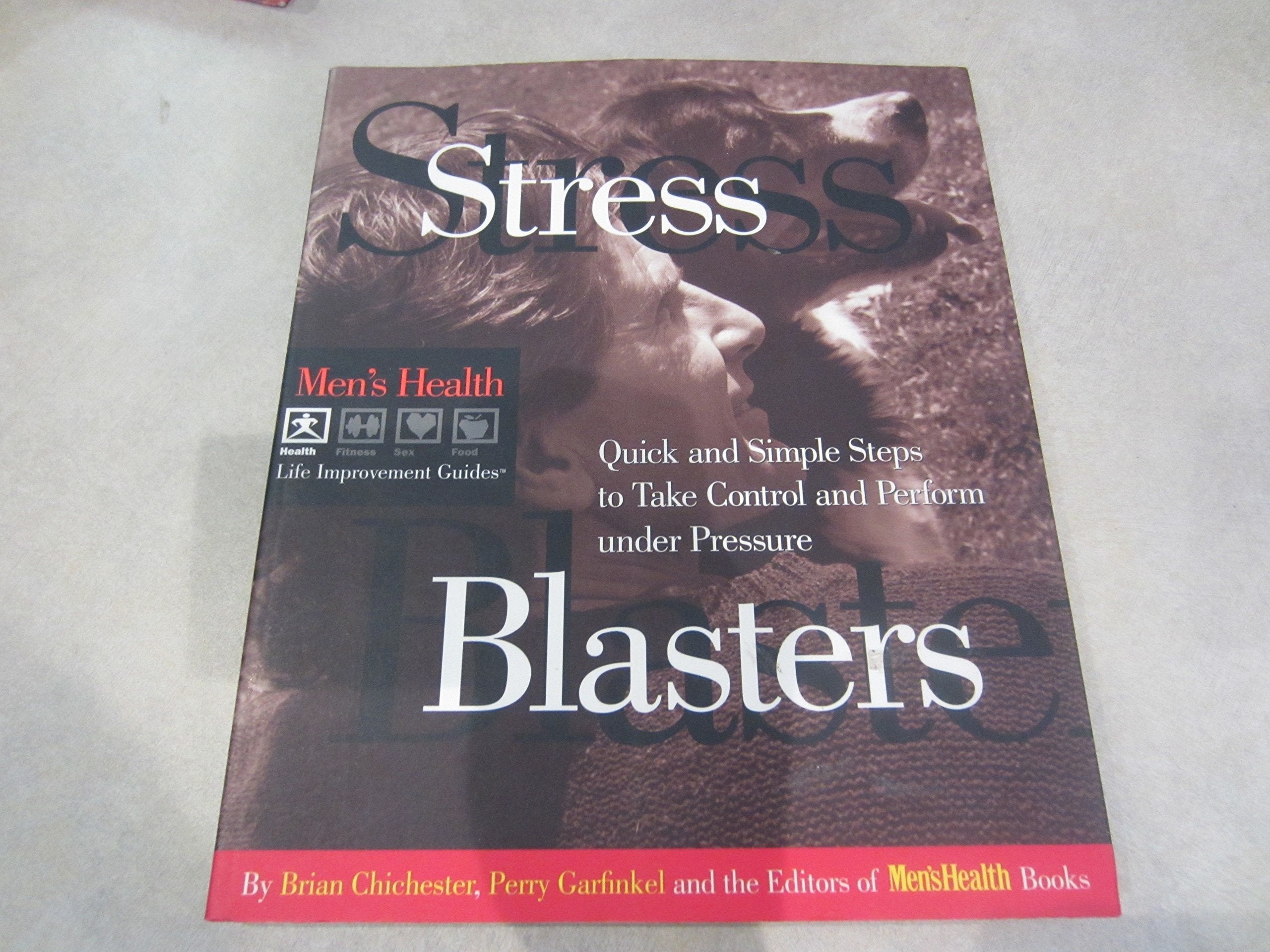 Stress Blasters: Quick and Simple Steps to Take Control and Perform Under Pressure (Men's Health Life Improvement Guides),Used