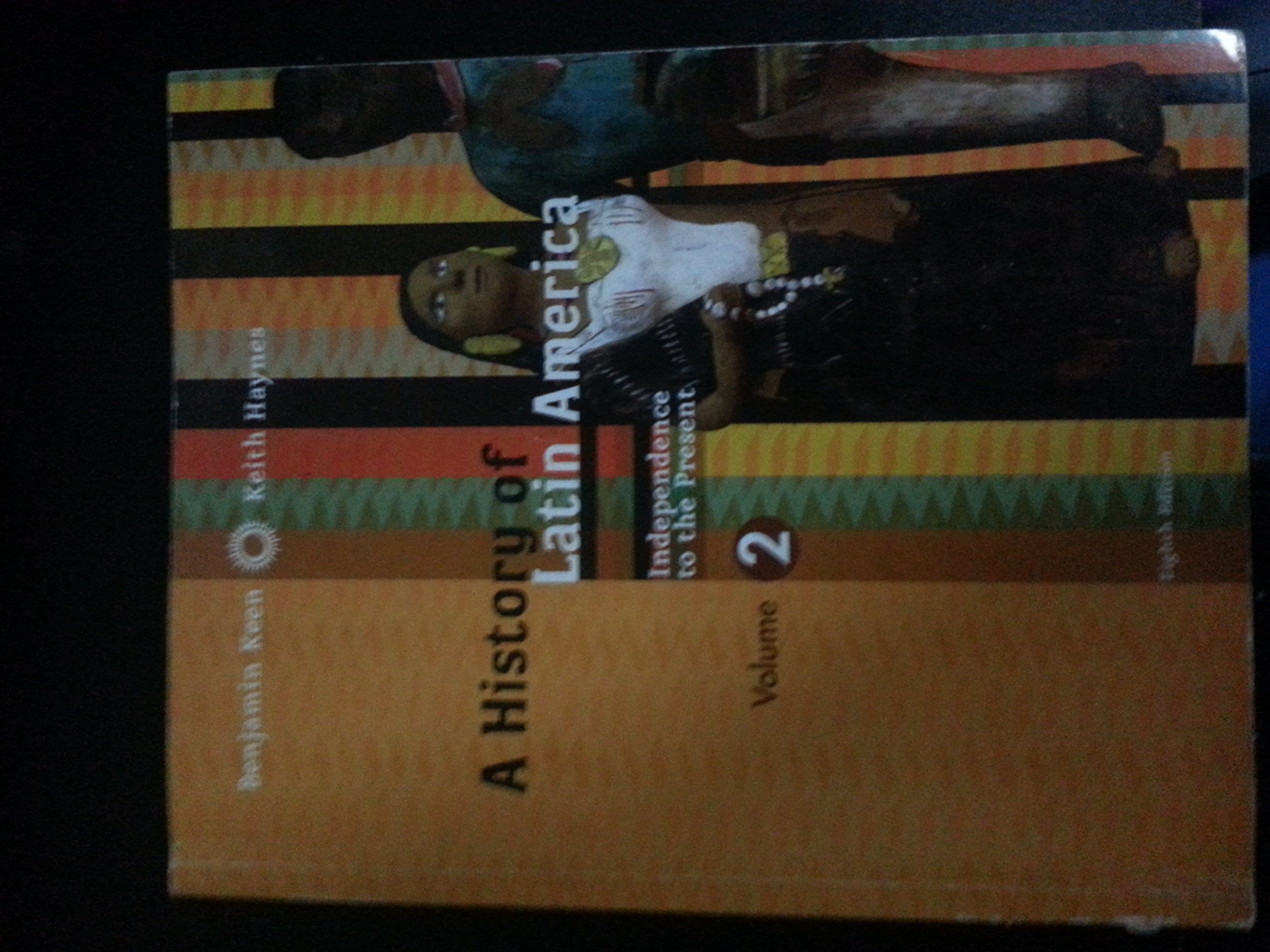 A History of Latin America, Volume 2: Independence to Present,New