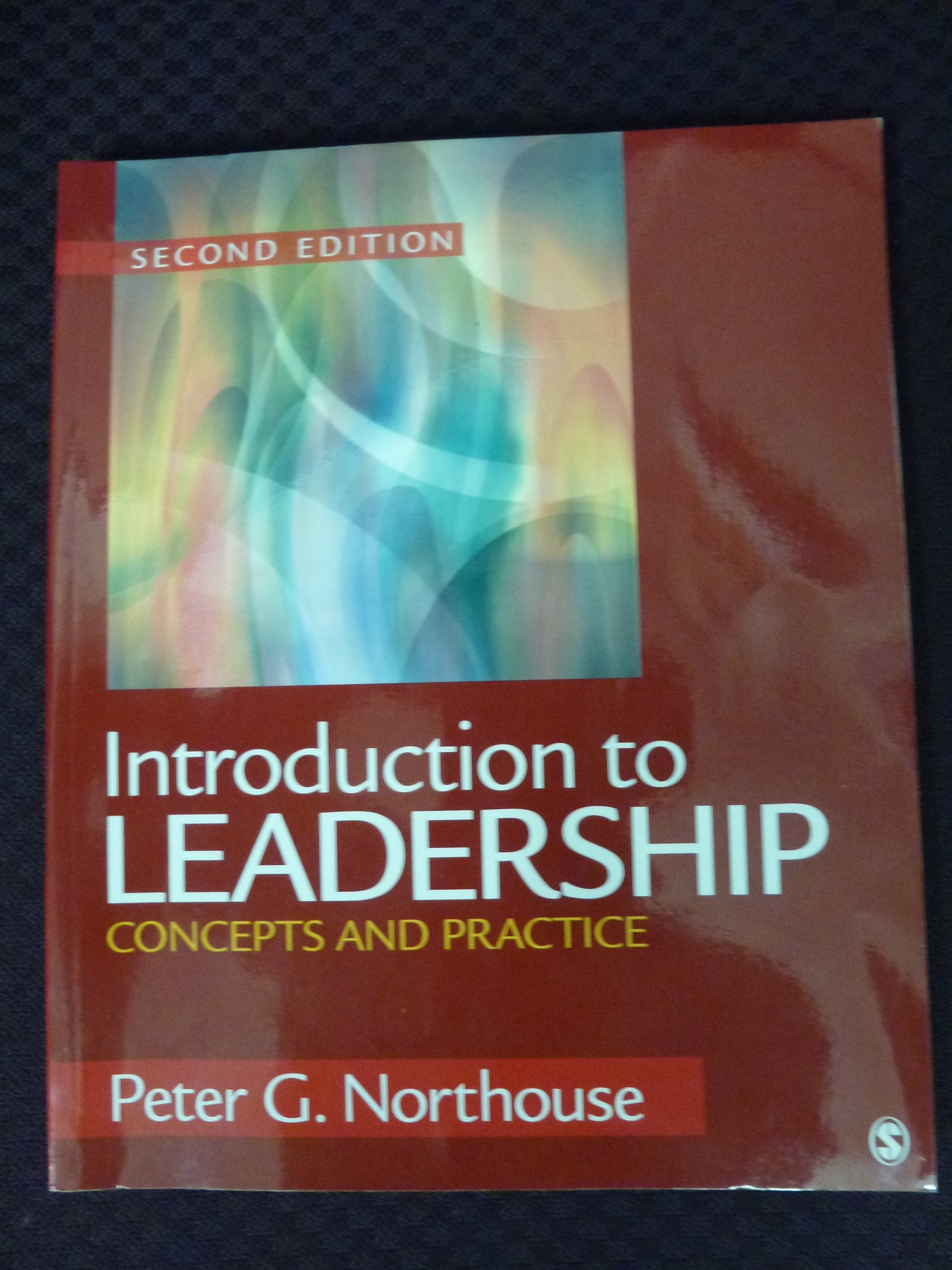Introduction to Leadership: Concepts and Practice,New