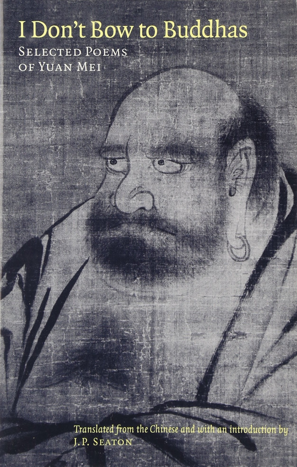 I Don'T Bow To Buddhas: Selected Poems Of Yuan Mei