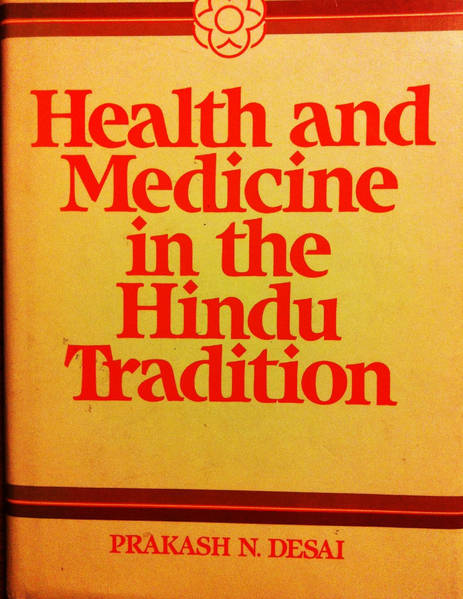 Health And Medicine In The Hindu Tradition: Continuity And Cohesion (Health/Medicine And The Faith Traditions)-used