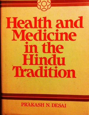 Health And Medicine In The Hindu Tradition: Continuity And Cohesion (Health/Medicine And The Faith Traditions)-used