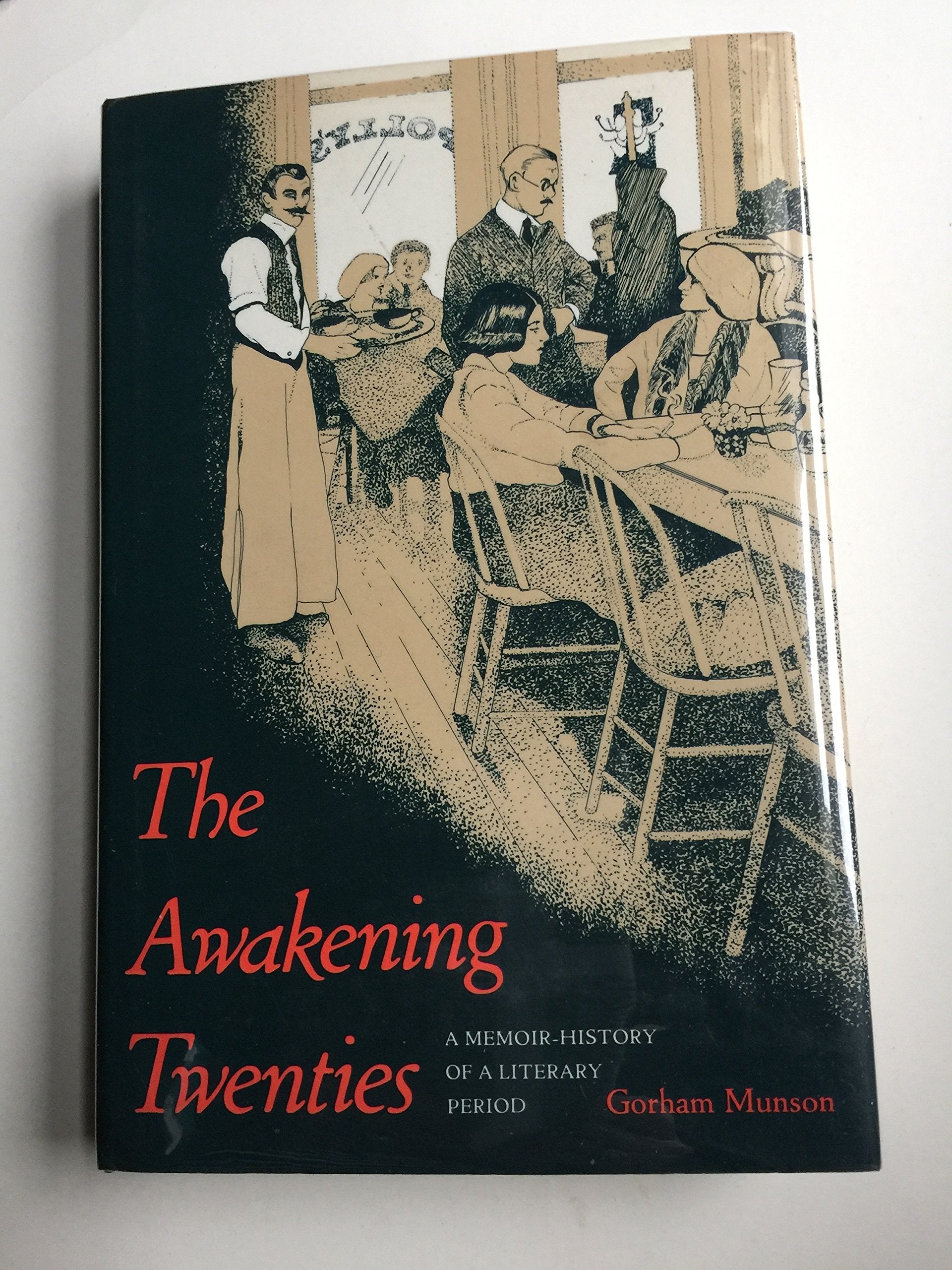 The Awakening Twenties: A MemoirHistory of a Literary Period,Used