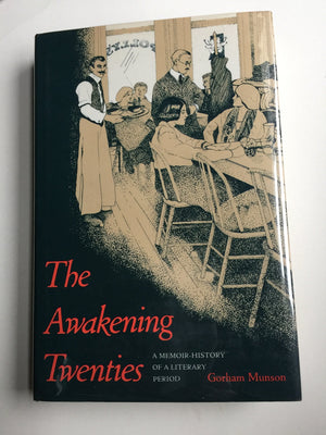 The Awakening Twenties: A MemoirHistory of a Literary Period,Used