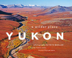Yukon: A Wilder Place,New