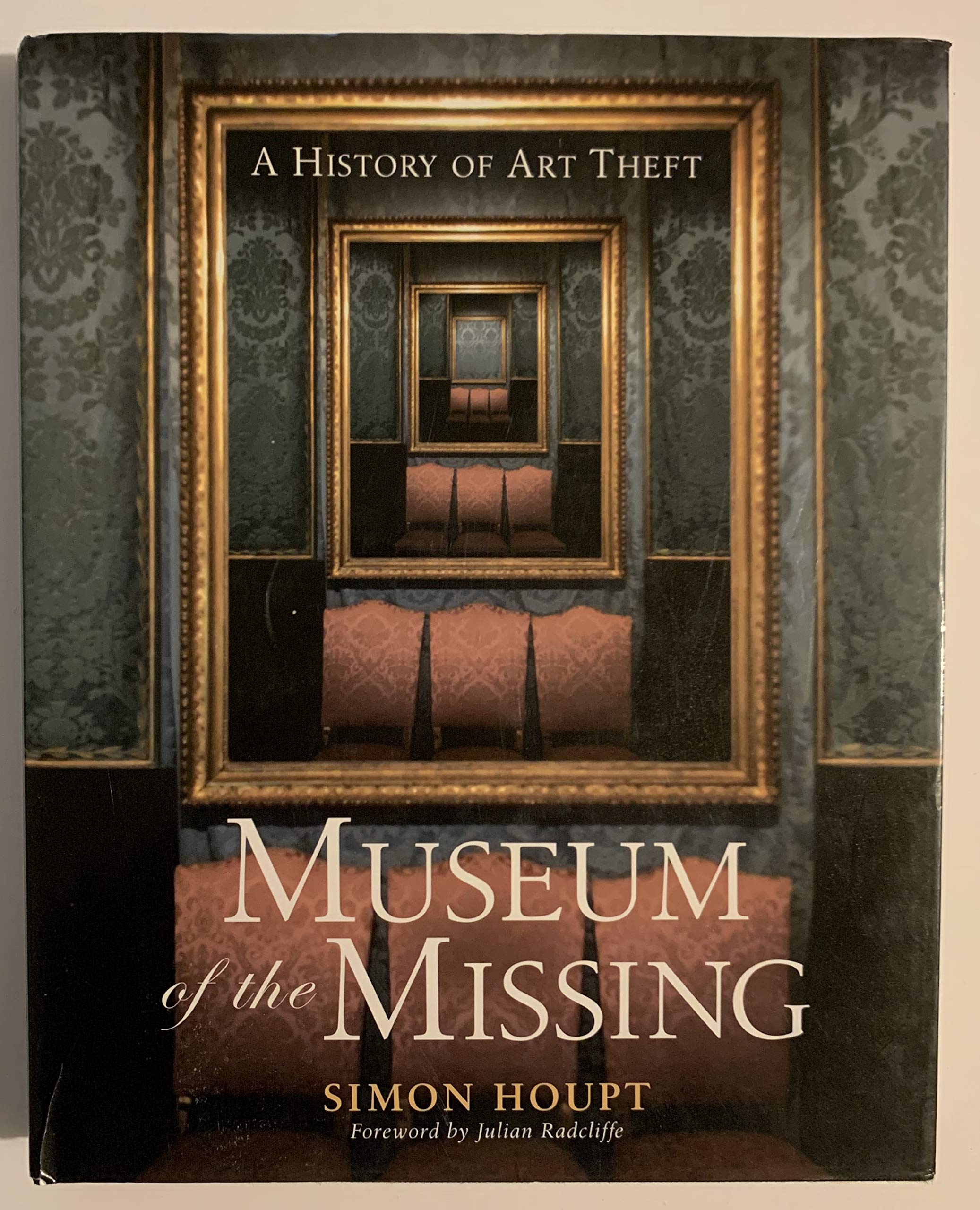 Museum of the Missing: A History of Art Theft,Used