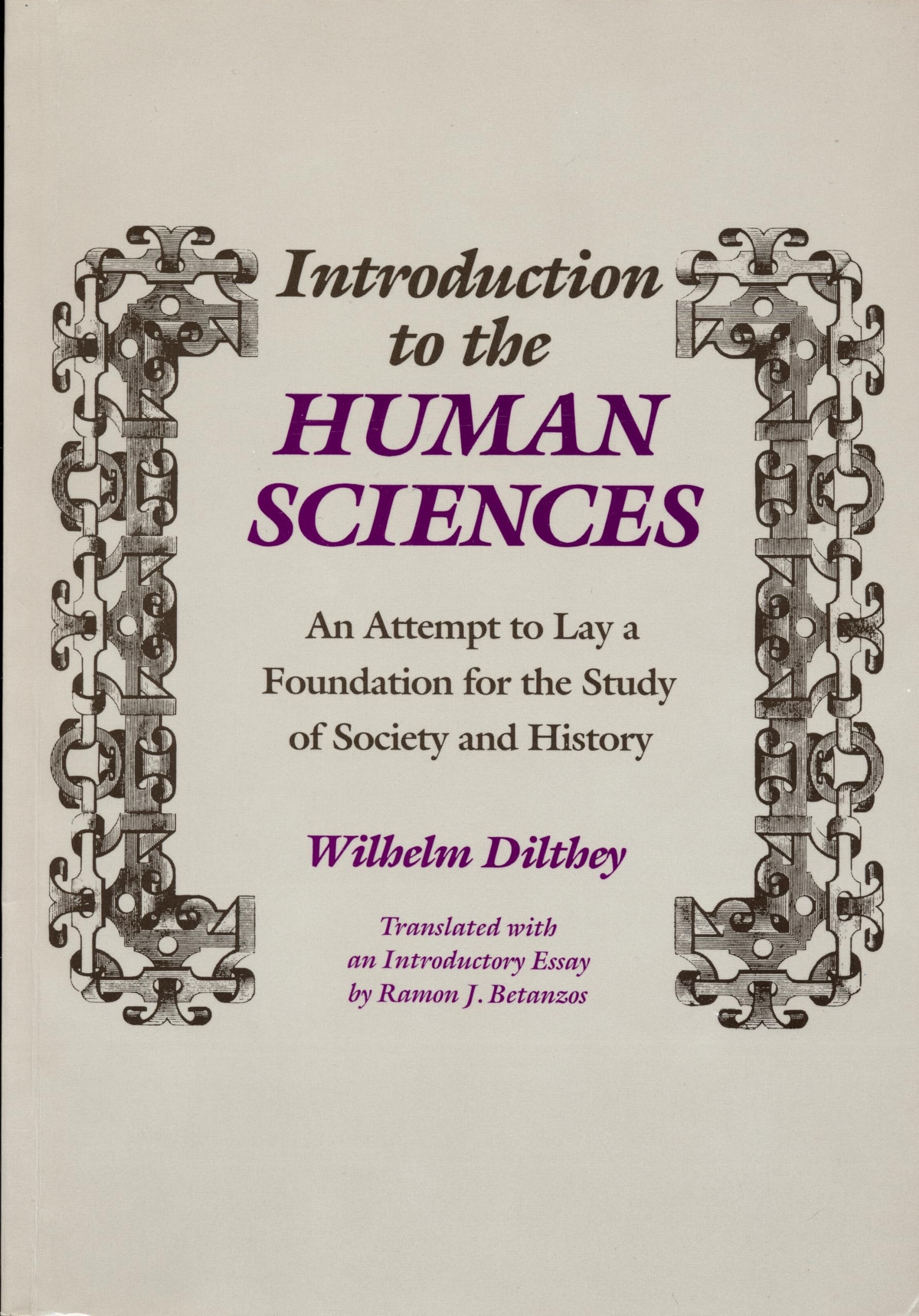 Introduction To The Human Sciences: An Attempt To Lay A Foundation For The Study Of Society And History,Used