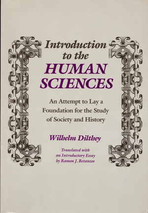Introduction To The Human Sciences: An Attempt To Lay A Foundation For The Study Of Society And History,Used