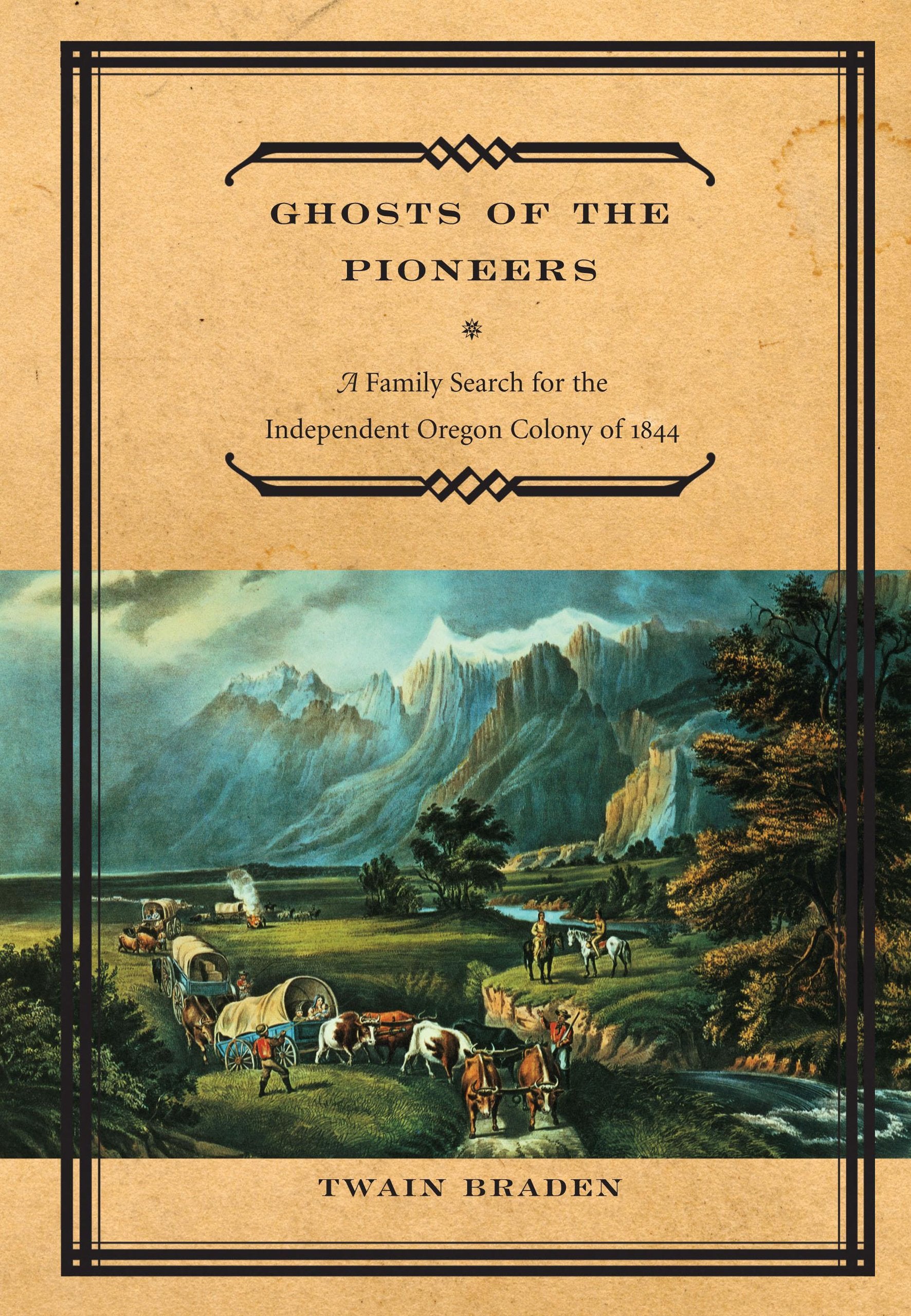 Ghosts of the Pioneers: A Family Search for the Independent Oregon Colony of 1844,Used