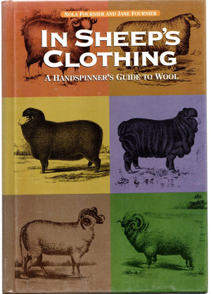 In Sheep'S Clothing: A Handspinner'S Guide To Wool,Used